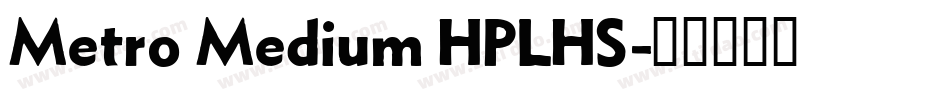 Metro Medium HPLHS字体转换